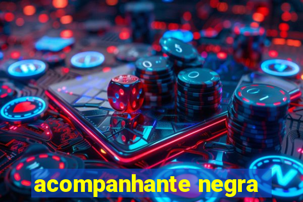 acompanhante negra